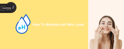 How to maintain pH skin level - Vandyke