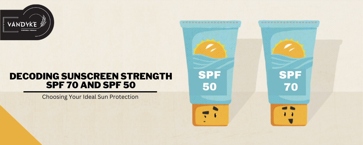 SPF 70 and SPF 50 Sunscreen - vandyke