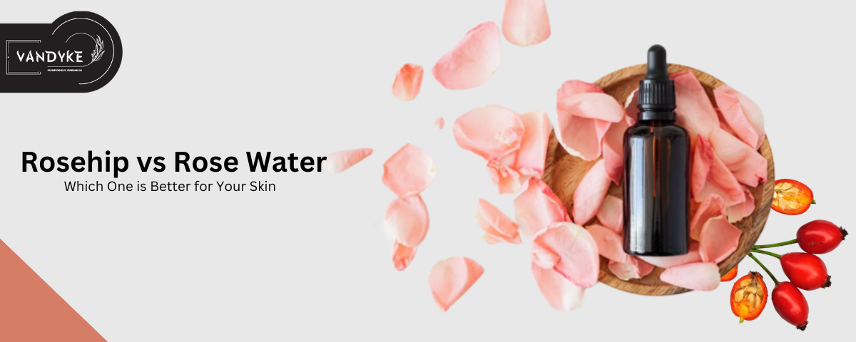 Rosehip vs Rose Water - vandyke